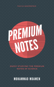 Premium Science Notes by Mohammad Moamen