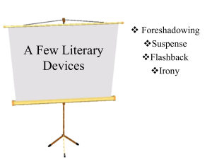 Literary Devices: Foreshadowing, Suspense, Irony, Flashback