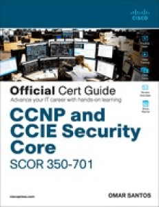 CCNP & CCIE Security Core SCOR 350-701 Official Cert Guide