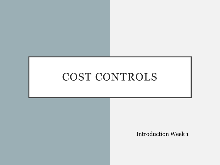 Cost Controls Introduction: Week 1 Presentation