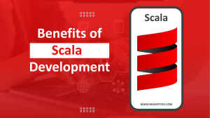 Benefits of Scala Development | Nex Softsys