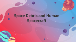 Space Debris & Human Spacecraft: Risks & Solutions