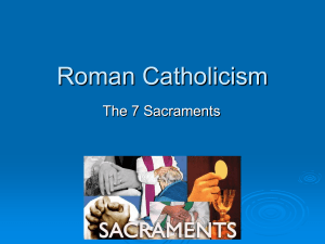 Roman Catholic Sacraments: A Presentation